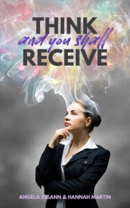 Think and you shall receive - Angela Zigann