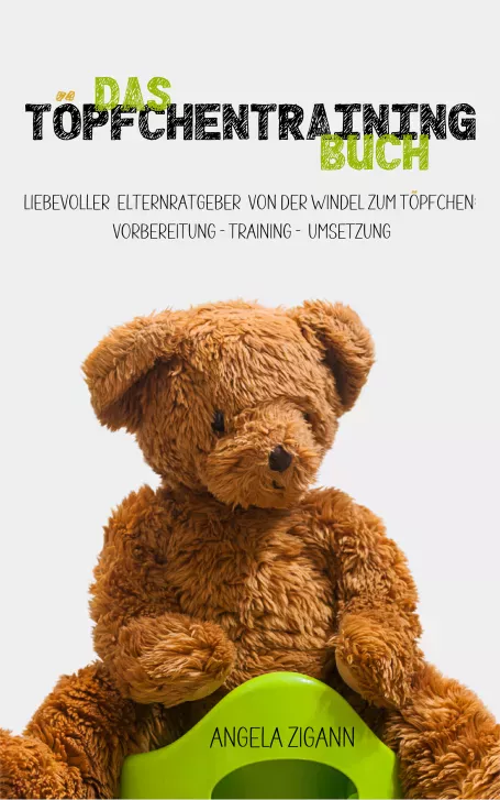 Das Töpfchentraining Buch - Angela Zigann