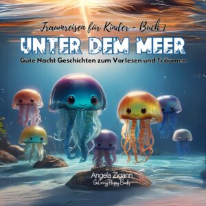 Unter dem Meer - Traumreisen für Kinder Serie - Buch 1