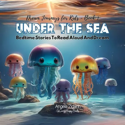 Under the Sea - Dream Journeys for Kids series - Book 1